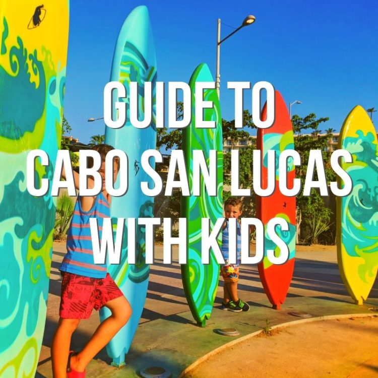 BLOG - Cabo With Kids - 2TravelDads