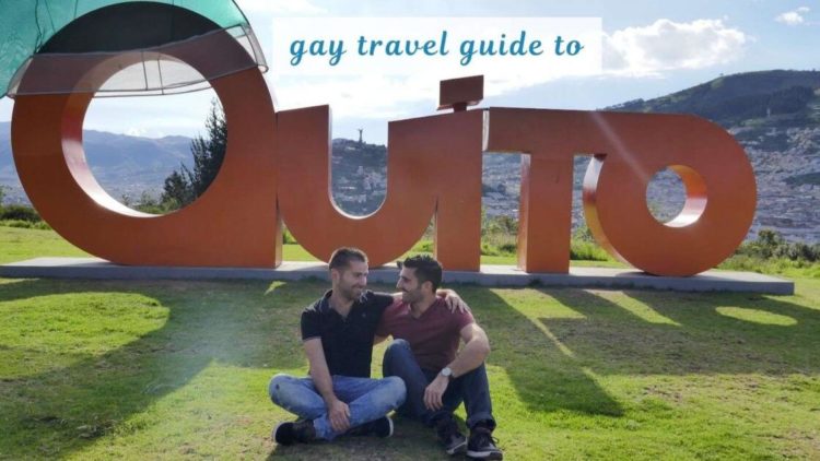 Gay Quito Travel Guide - The Nomadic Boys